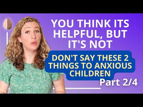 How to Create Emotional Safety for a Child with Anxiety- Dealing with Anxiety in Children Part 2/4