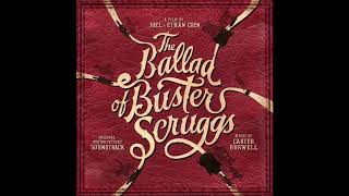 The Ballad Of Buster Scruggs Soundtrack - "The Oregon Trail" - Carter Burwell