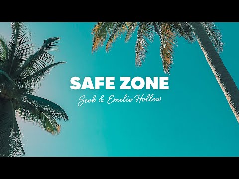 Seeb x Emelie Hollow - Safe Zone (Lyrics)