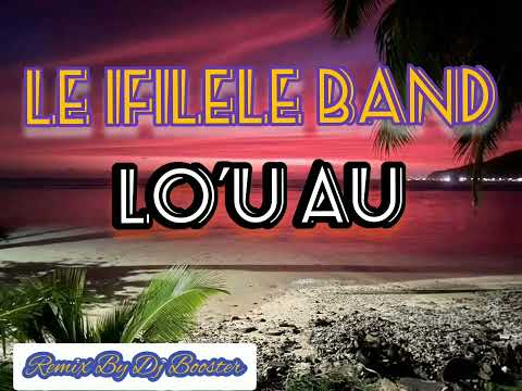 Le Ifilele Band - Lo'u Au (Audio) Remix by Dj Booster