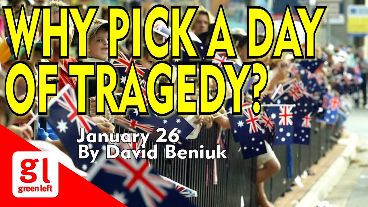 David Beniuk: January 26 - why pick a day of tragedy?