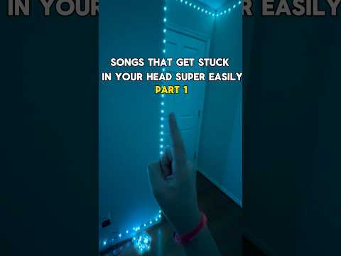 SONGS THAT GET STUCK IN YOUR HEAD SUPER EASILY…(PART 1)
