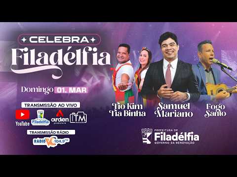 CELEBRA FILADÉLFIA 🎉🔥 | Samuel Mariano, Fogo Santo e Tio Kim & Tia Binha | DOMINGO 01/MAR AO VIVO