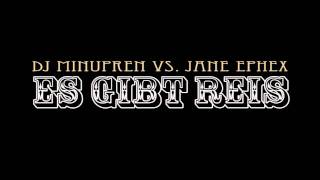 Dj Minupren vs. Jane Ephex - Es gibt Reis