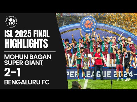 ISL 2025 Final Highlights: Mohun Bagan Super Giant beat Bengaluru FC 2-1 to clinch the title!