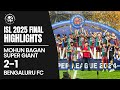 ISL 2025 Final Highlights Mohun Bagan Super Giant Beat Bengaluru FC 2 1 To Clinch The Title