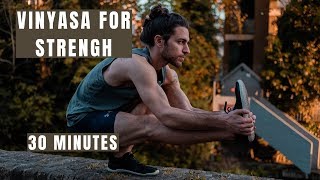 Vinyasa for Strength | 30 Minutes