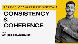 Consistency and Coherence | Caching Fundamentals