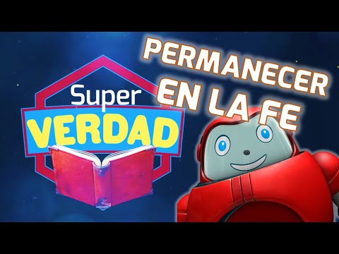 Superlibro| Super Verdad| Permanecer en la Fe