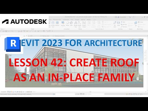 REVIT 2023 ARCHITECTURE: LESSON 42 - CREATE ROOF AS AN IN-PLACE FAMILY
