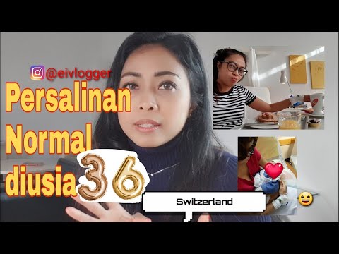 Persalinan normal lancar di usia 36 tahun 🇨🇭