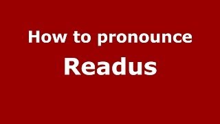How to pronounce Readus