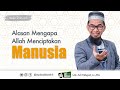 Alasan Mengapa Allah Menciptakan Manusia Ustadz Adi Hidayat