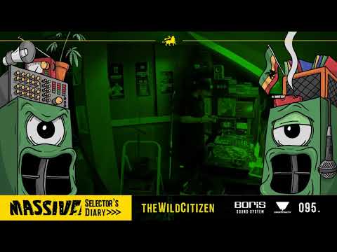 MASSIVE! Selector's Diary 095 - The Wild Citizen - Roots Reggae, Dub, Steppers Selection