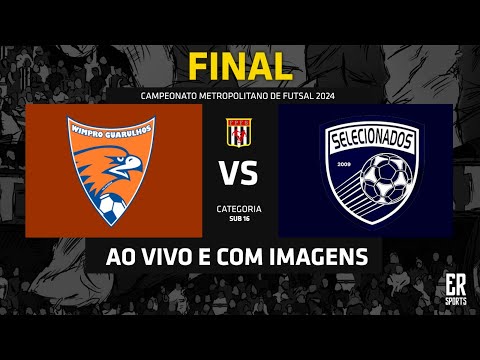 Wimpro x Selecionados Futsal - SUB 16 | 02/06/2024 | AO VIVO | Final do Metropolitano A2 2024