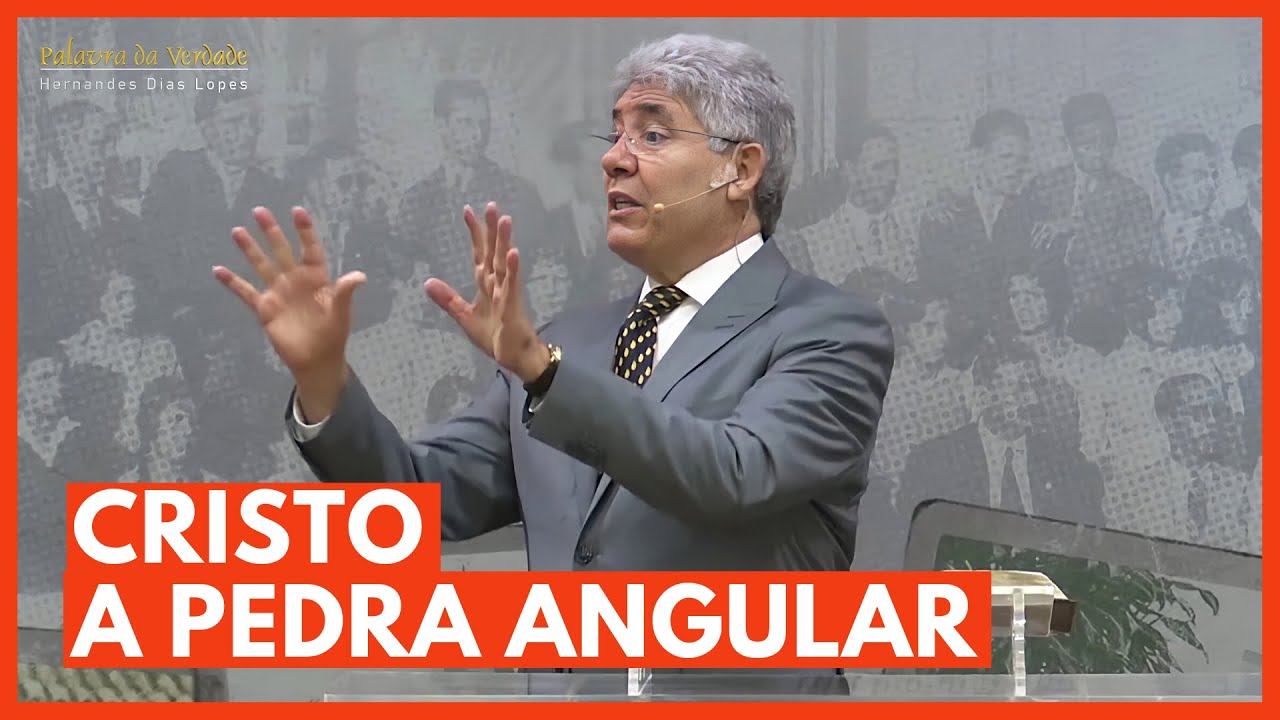CRISTO, A PEDRA ANGULAR - Hernandes Dias Lopes