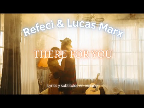Refeci & Lucas Marx - There For You (Lyrics & sub. esp.)