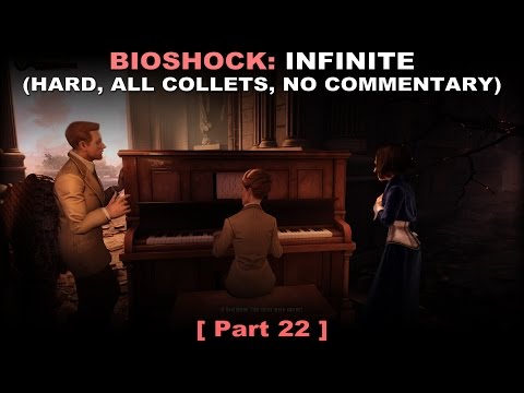 Bioshock: Infinite walkthrough part 22 (Hard, All collectibles, No commentary ✔) PC