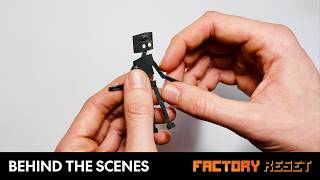 FACTORY RESET | Behind the Scenes