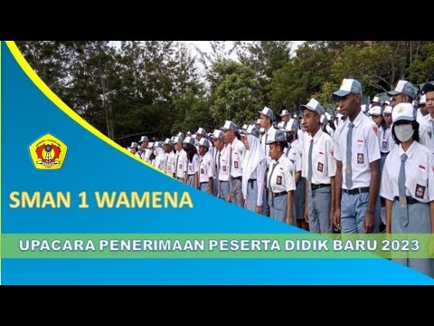 UPACARA PENERIMAAN PESERTA DIDIK BARU SMAN 1 WAMENA TAHUN PELAJARAN 2023-2024
