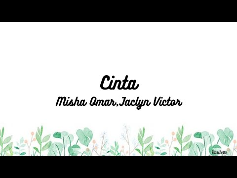 Misha Omar,Jaclyn Victor - Cinta Lirik
