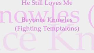 Beyonce Knowles - He Still Loves Me (lyrics)