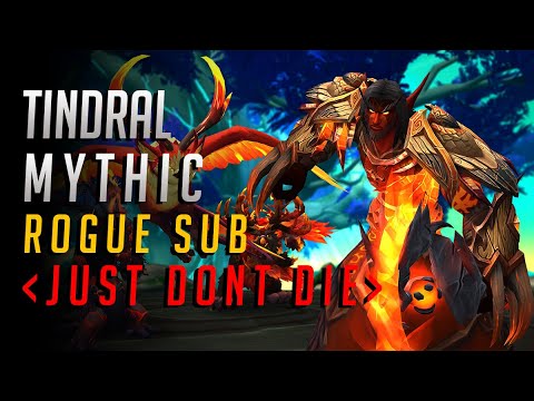 Rogue sub pov Tindral Mythic - Just Don't Die