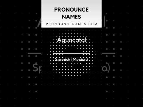How to pronounce Aguacatal