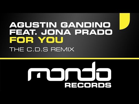 Agustin Gandino feat. Jona Prado - For You (The C.D.S Remix) [Mondo Records]