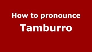 How to pronounce Tamburro