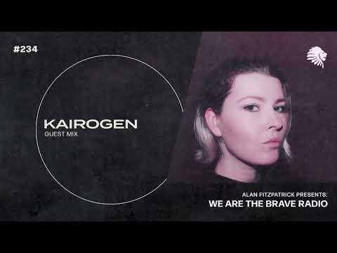 We Are The Brave Radio 234 (Guest Mix from Kairogen)