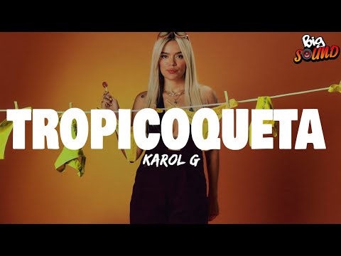 KAROL G - Tropicoqueta (Letra)