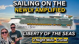 2 Nights Onboard the Newly Amplified Liberty of the Seas