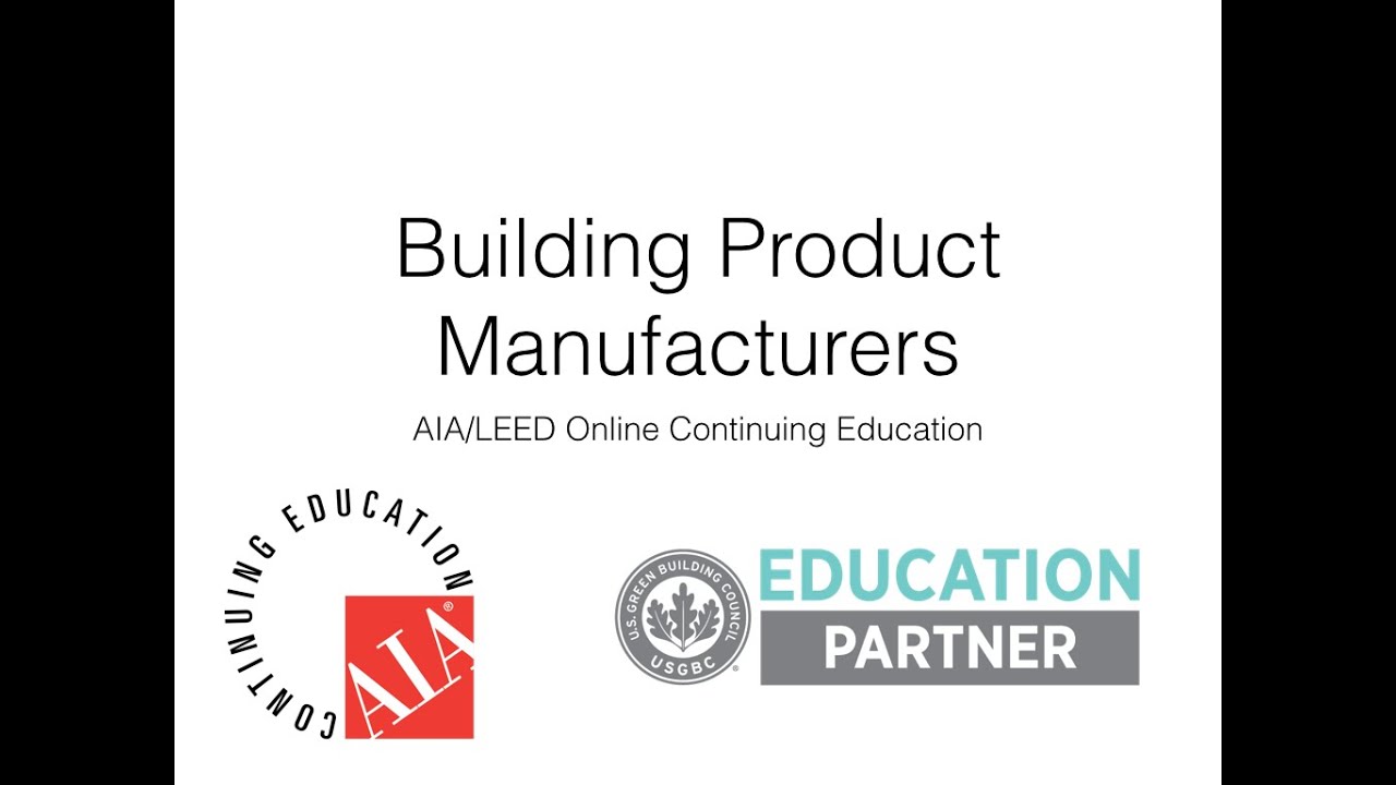 AIA and LEED CE Courses For Building Product Manufacturers