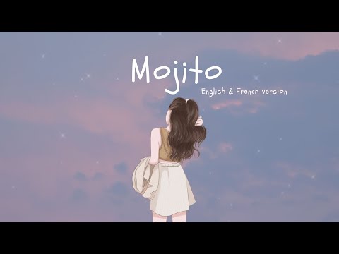 ???? Mojito - English & French version | Lyrics + Vietsub