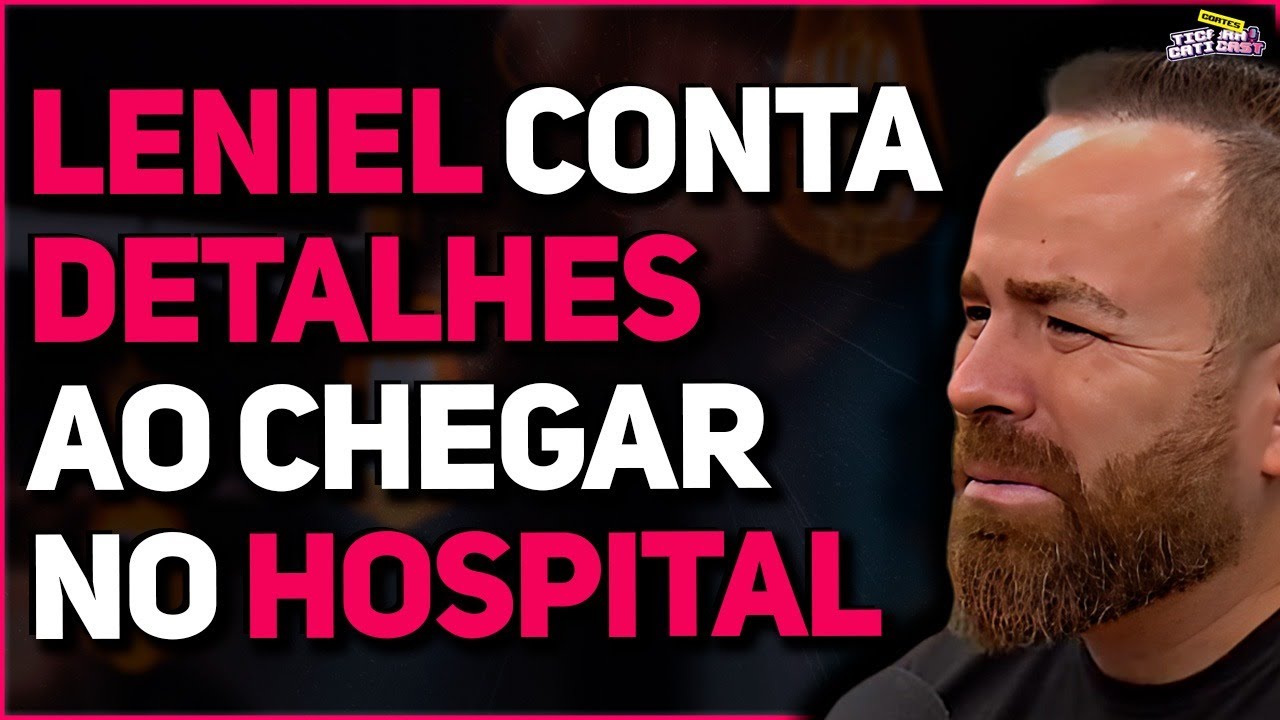LENIEL REVELA COMO FOI SUA CHEGADA AO HOSPITAL