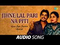 Jihne Lal Pari Na Piti Amar Singh Chamkila Old Punjabi Songs Punjabi Songs 2022