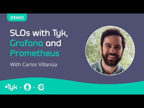 SLOs with Tyk, Grafana, Prometheus