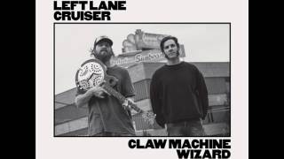Left Lane Cruiser  -  Lay Down