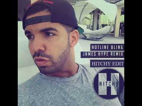 Drake - Hotline Bling (James Hype Hitchy Edit)