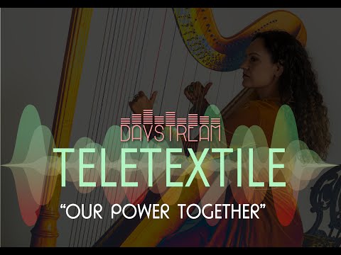 Our Power Together by Pamela Martinez / Teletextile TPR's Daystream