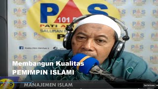 MARI MEMBANGUN KUALITAS PEMIMPIN YANG ISLAMI, bersama radio PAS FM Pati