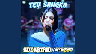 Download lagu Teu Sangka mp3 Download lagu Teu Sangka mp3