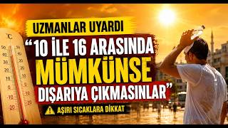 Uzmanlar Uyardı 10 İle 16 Arasında Mümkünse Dışarıya Çıkmasınlar