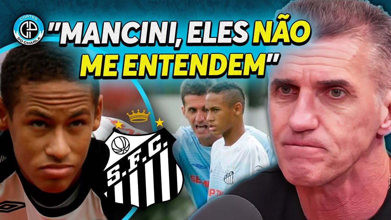 MANCINI REVELA HISTÓRIA INÉDITA COM NEYMAR NO SANTOS