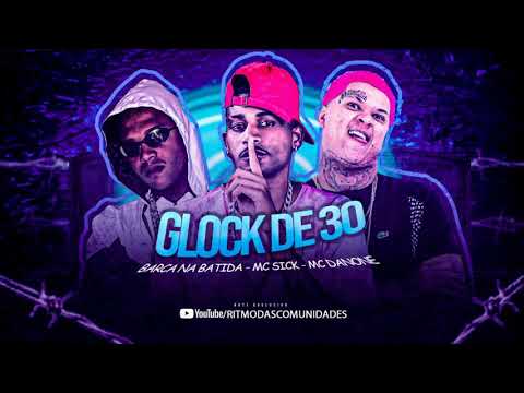 Barca Na Batida, Mc Sick, e Mc Danone  -  Glock De 30