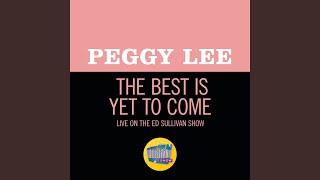 The Best Is Yet To Come (Live On The Ed Sullivan Show, December 9, 1962)