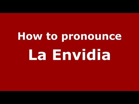 How to pronounce La Envidia