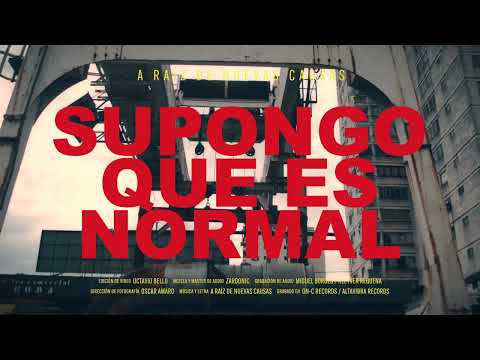 A Raíz De Nuevas Causas - Supongo Que Es Normal (Lyric Video)