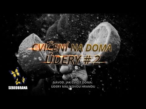 Cvičení na doma 🦋 Údery #2 (Úder malíkovou hranou 🦋 I. část: Ukázka techniky a jejího provedení)